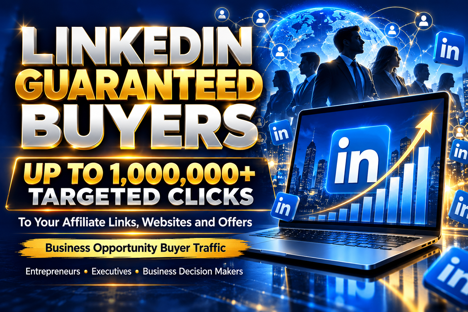 LinkedIn Guaranteed Buyers — up to 1,000,000+ targeted clicks to your affiliate links, websites and offers